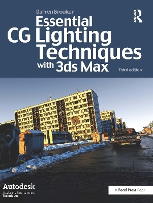 Essential CG Lighting Techniques with 3ds Max - Darren Brooker