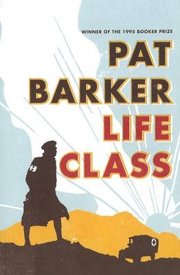 Life Class - Pat Barker