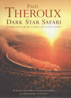 Dark Star Safari - Paul Theroux