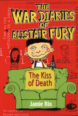 The War Diaries Of Alistair Fury: - Jamie Rix
