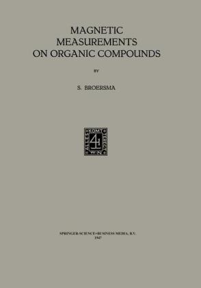 Magnetic Measurements on Organic Compounds -  Rouke G. Broersma