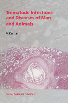 Trematode Infections and Diseases of Man and Animals -  V. Kumar