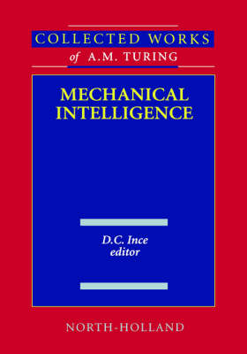 Mechanical Intelligence - Alan Mathison Turing