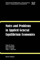 Notes and Problems in Applied General Equilibrium Economics - K.R. Pearson, B.R. Parmenter, A.A. Powell, P.J. Wilcoxen, P.B. Dixon