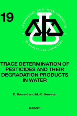 Trace Determination of Pesticides and their Degradation Products in Water (BOOK REPRINT) - Damia Barcelo