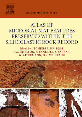 Atlas of Microbial Mat Features Preserved within the Siliciclastic Rock Record - 