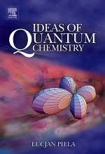 Ideas of Quantum Chemistry - Lucjan Piela