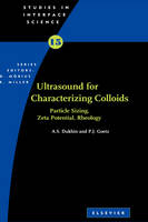 Characterization of Liquids, Nano- and Microparticulates, and Porous Bodies using Ultrasound - Andrei S. Dukhin, Philip J. Goetz