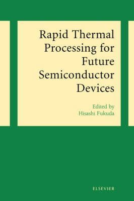 Rapid Thermal Processing for Future Semiconductor Devices - H. Fukuda