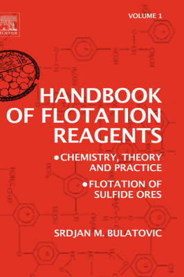 Handbook of Flotation Reagents: Chemistry, Theory and Practice - Srdjan M. Bulatovic