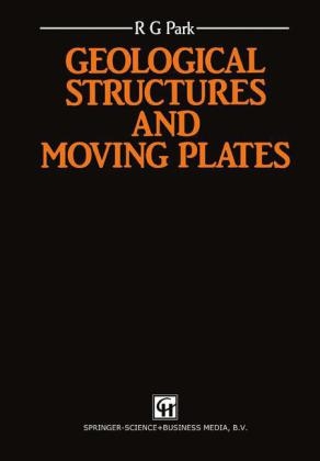 Geological Structures and Moving Plates -  R.G. Park