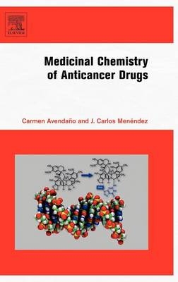 Medicinal Chemistry of Anticancer Drugs - Carmen Avendaño, J. Carlos Menéndez