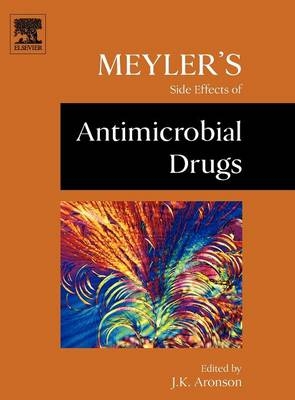 Meyler's Side Effects of Antimicrobial Drugs - Jeffrey K. Aronson