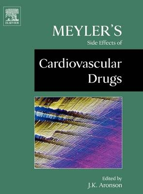 Meyler's Side Effects of Cardiovascular Drugs - Jeffrey K. Aronson