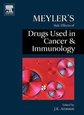 Meyler's Side Effects of Drugs in Cancer and Immunology - 