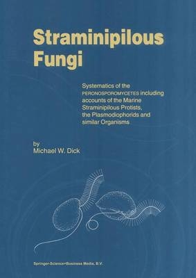 Straminipilous Fungi -  M.W. Dick