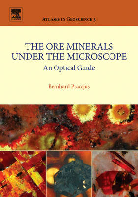 The Ore Minerals Under the Microscope - Bernhard Pracejus