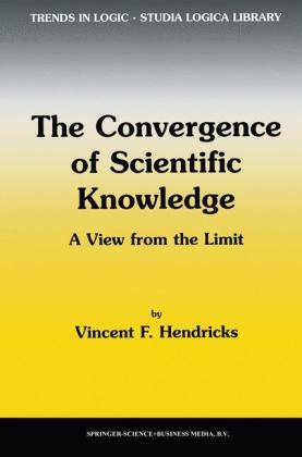 Convergence of Scientific Knowledge -  Vincent F. Hendricks