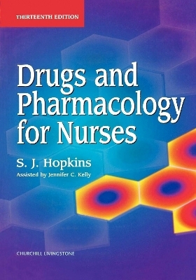 Drugs and Pharmacology for Nurses - S. J. Hopkins