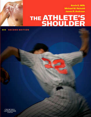 The Athlete's Shoulder - James R. Andrews, Kevin E. Wilk, Michael M. Reinold