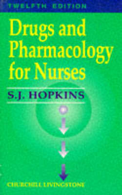 Drugs and Pharmacology for Nurses - S.J. Hopkins