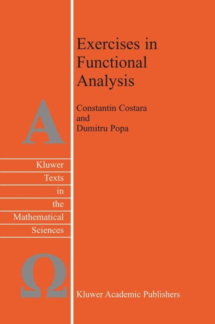 Exercises in Functional Analysis -  C. Costara,  D. Popa