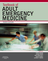 Textbook of Adult Emergency Medicine - Peter Cameron, Professor George Jelinek, Anne-Maree Kelly, Dr. Lindsay Murray, Anthony F. T. Brown
