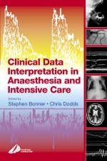 Clinical Data Interpretation in Anaesthesia and Intensive Care - Stephen Bonner, Christopher Dodds