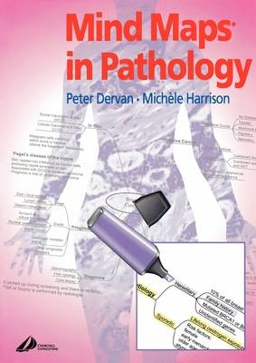 Mind Maps in Pathology - Peter Dervan, Michele Harrison