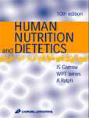 Human Nutrition and Dietetics - J.S. Garrow, W.Philip T. James, Alan Ralph