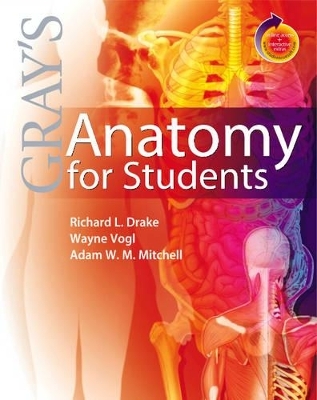 Gray's Anatomy for Students - Richard Drake, A. Wayne Vogl, Adam W. M. Mitchell