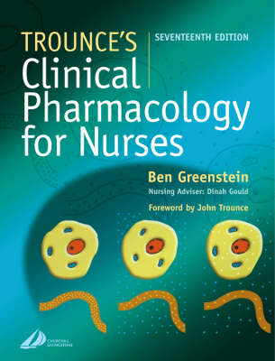 Trounce's Clinical Pharmacology for Nurses - Ben Greenstein, Dinah Gould