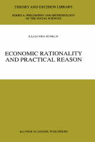 Economic Rationality and Practical Reason -  Julian Nida-Rumelin