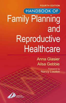 Handbook of Family Planning and Reproductive Health Care - Anna Glasier, Ailsa E. Gebbie