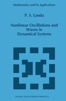 Nonlinear Oscillations and Waves in Dynamical Systems -  P.S Landa