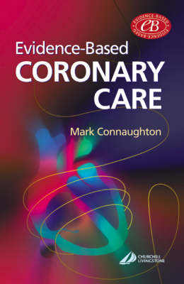 Evidence-Based Coronary Care - Mark Connaughton