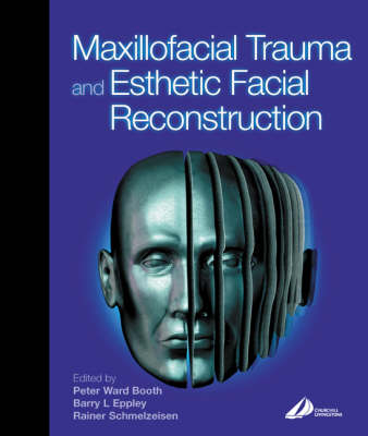 Maxillofacial Trauma and Esthetic Reconstruction - Peter Ward-Booth, Barry Eppley, Rainer Schmelzeisen