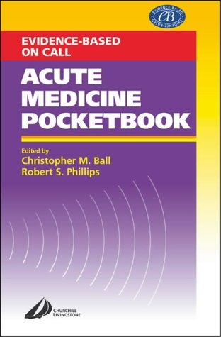 Acute Medicine Pocketbook - Christopher Ball, Robert Phillips