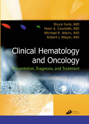 Clinical Hematology and Oncology - Bruce Furie, Michael B. Atkins, Robert J. Mayer, Peter A. Cassileth