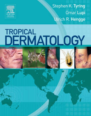 Tropical Dermatology - Steven K. Tyring, Omar Lupi, Ulrich R. Hengge