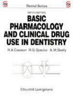 Basic Pharmacology and Clinical Drug Use in Dentistry - Roderick A. Cawson, R.G. Spector