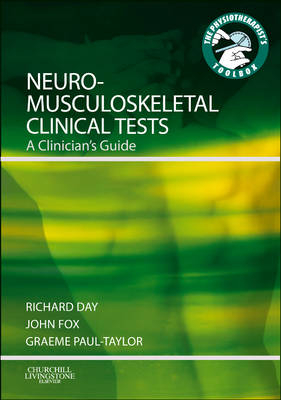 Neuromusculoskeletal Clinical Tests - Richard Jasper Day, John Edward Fox, Graeme Paul-Taylor