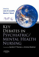 Key Debates in Psychiatric/Mental Health Nursing - 