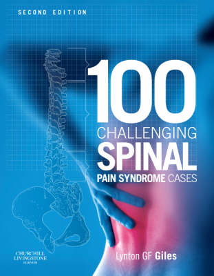 100 Challenging Spinal Pain Syndrome Cases - Lynton G.F. Giles