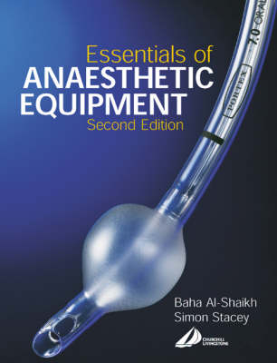 Essentials of Anaesthetic Equipment - Baha Al-Shaikh, Dr. Simon G. Stacey