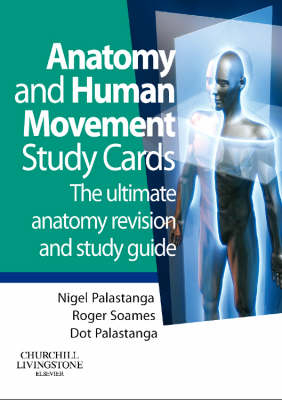 Anatomy and Human Movement Study Cards - Nigel Palastanga, Roger W. Soames, Dot Palastanga