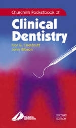Churchill's Pocketbook of Clinical Dentistry - Ivor G. Chestnutt, J. Gibson