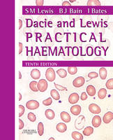 Dacie and Lewis Practical Haematology - S. Mitchell Lewis, Barbara Jane Bain, Imelda Bates