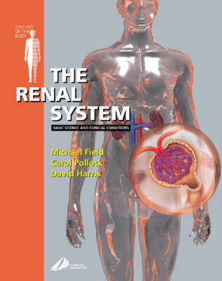 The Renal System - Michael J. Field, David Harris, Carol Pollock