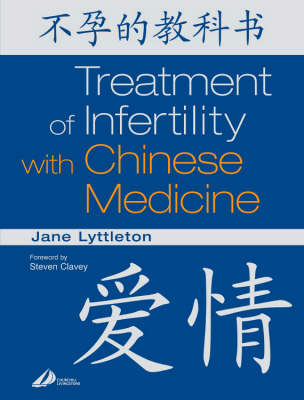 The Treatment of Infertility with Chinese Medicine - Jane Lyttleton